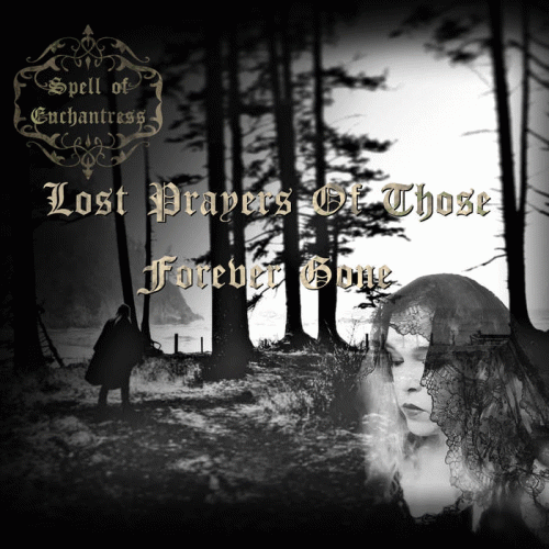 Spell Of Enchantress : Lost Prayers of Those Forever Gone